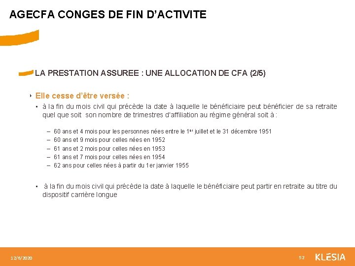 AGECFA CONGES DE FIN D’ACTIVITE LA PRESTATION ASSUREE : UNE ALLOCATION DE CFA (2/5)