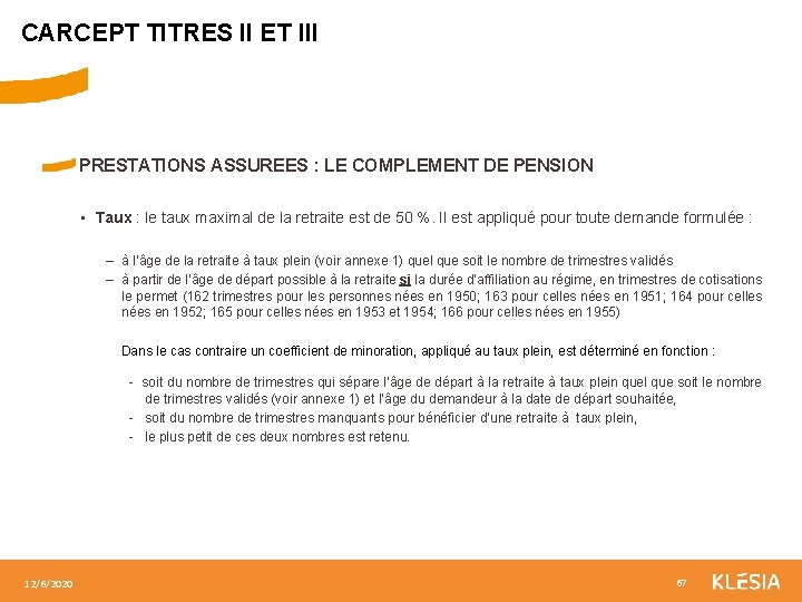 CARCEPT TITRES II ET III PRESTATIONS ASSUREES : LE COMPLEMENT DE PENSION • Taux