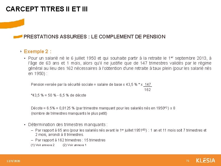 CARCEPT TITRES II ET III PRESTATIONS ASSUREES : LE COMPLEMENT DE PENSION ‣ Exemple