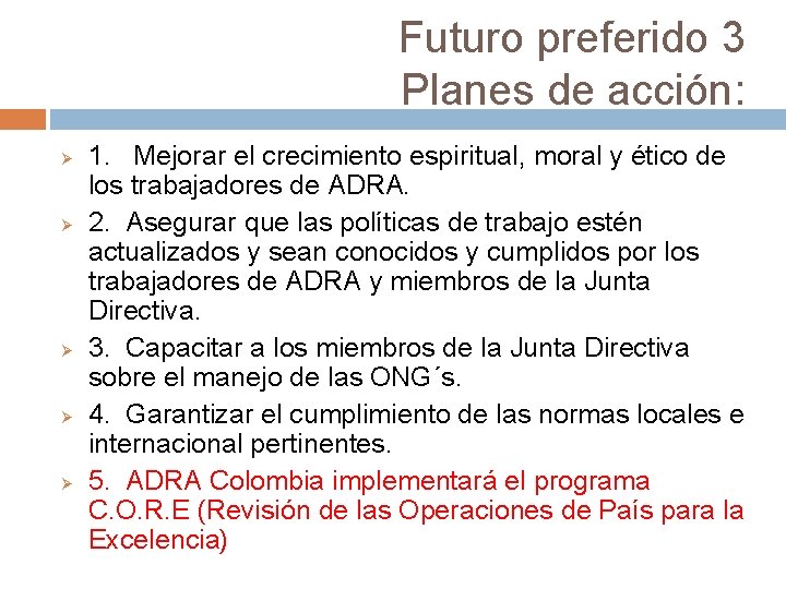 Futuro preferido 3 Planes de acción: Ø Ø Ø 1. Mejorar el crecimiento espiritual,