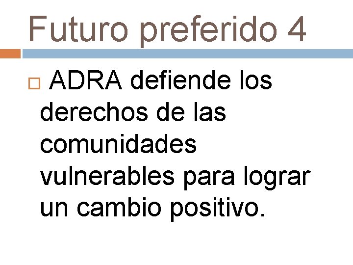 Futuro preferido 4 ADRA defiende los derechos de las comunidades vulnerables para lograr un