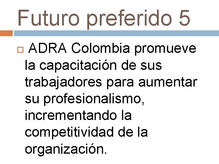 Futuro preferido 5 ADRA Colombia promueve la capacitación de sus trabajadores para aumentar su