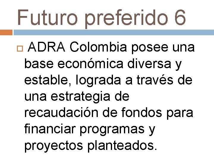 Futuro preferido 6 ADRA Colombia posee una base económica diversa y estable, lograda a