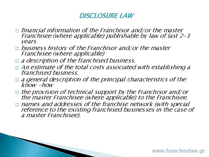DISCLOSURE LAW financial information of the Franchisor and/or the master Franchisee (where applicable) publishable
