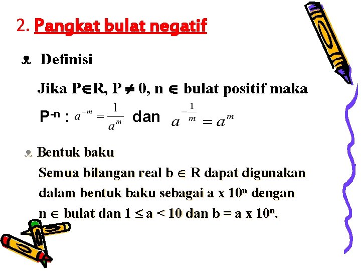 2. Pangkat bulat negatif ᴥ Definisi Jika P R, P 0, n bulat positif