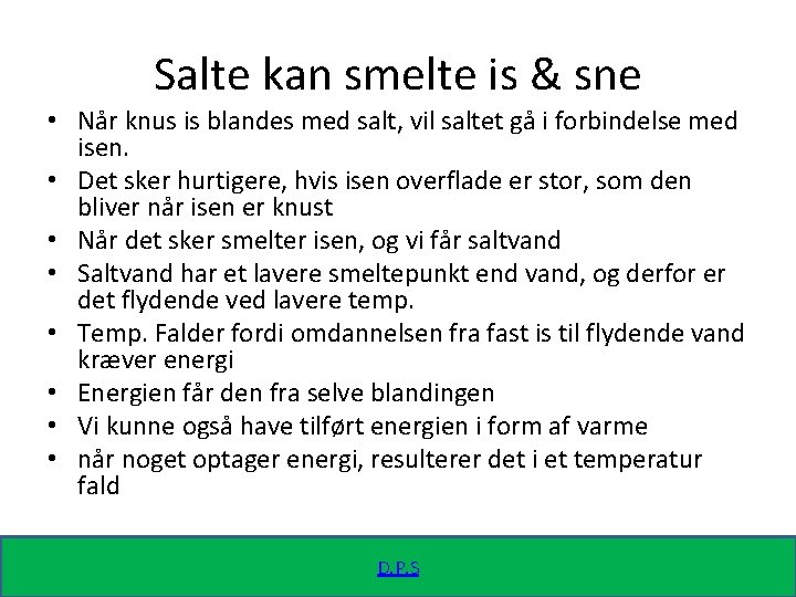 Salte kan smelte is & sne • Når knus is blandes med salt, vil