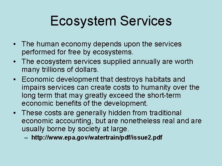Ecosystem Services • The human economy depends upon the services performed for free by