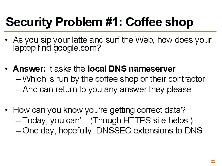 Security Problem #1: Coffee shop • As you sip your latte and surf the