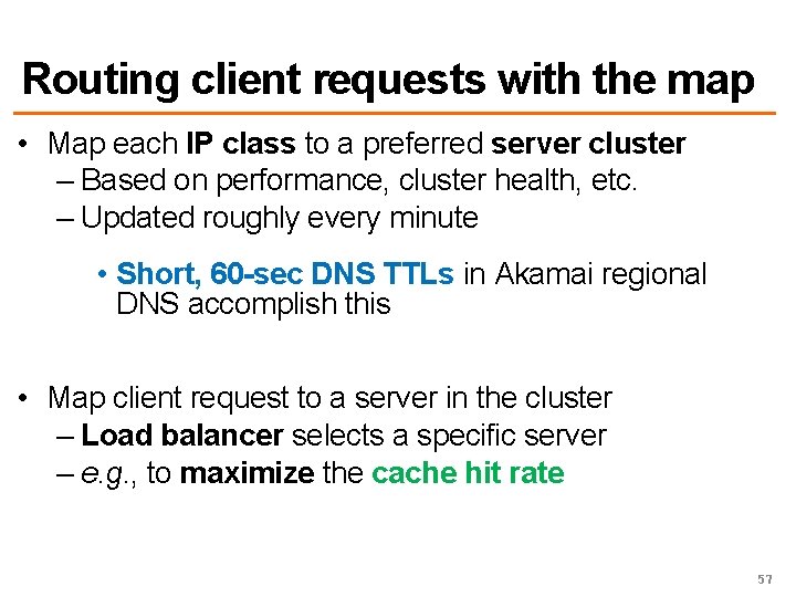 Routing client requests with the map • Map each IP class to a preferred