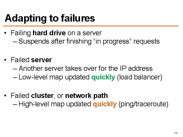Adapting to failures • Failing hard drive on a server – Suspends after finishing