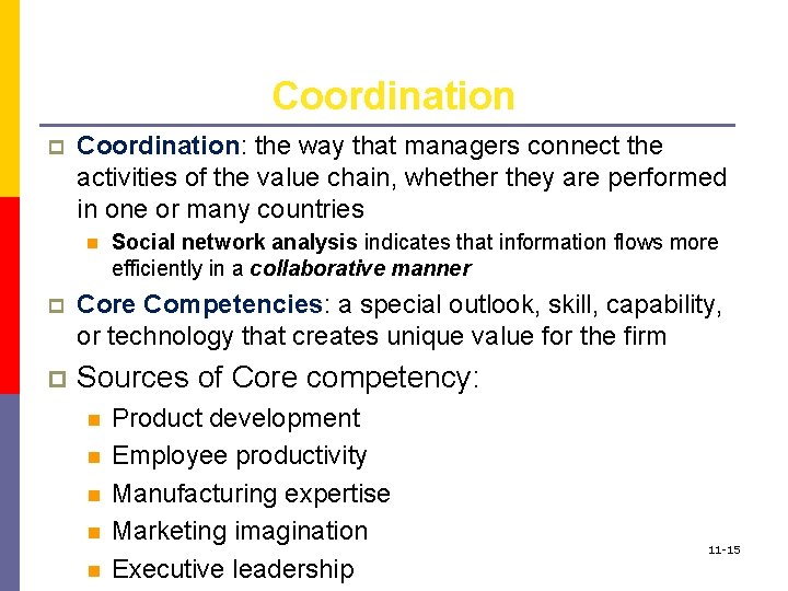 Coordination p Coordination: the way that managers connect the activities of the value chain,