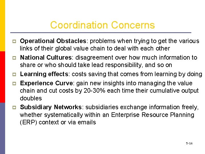 Coordination Concerns p p p Operational Obstacles: problems when trying to get the various