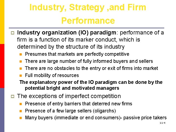 Industry, Strategy , and Firm Performance p Industry organization (IO) paradigm: performance of a