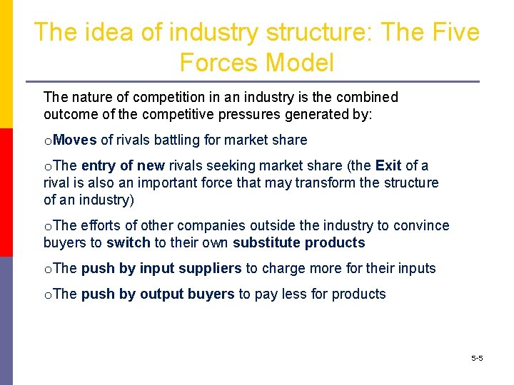 The idea of industry structure: The Five Forces Model The nature of competition in