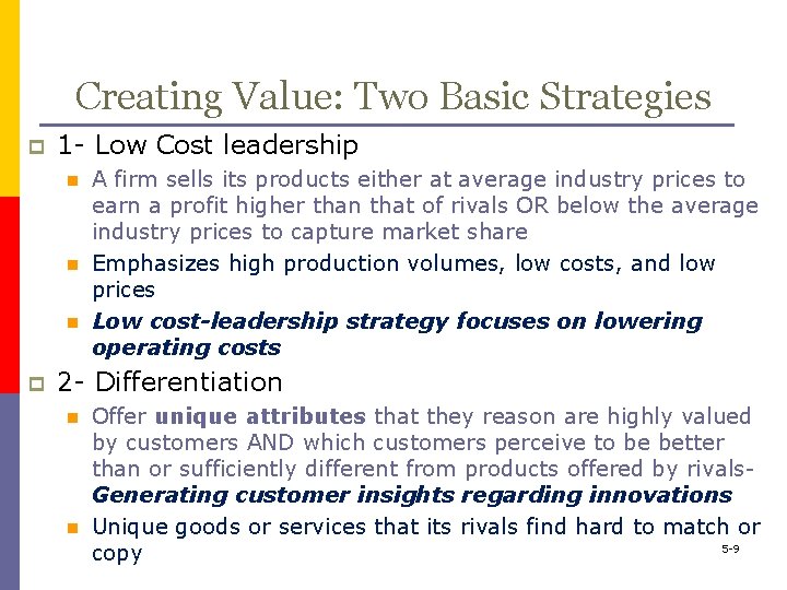 Creating Value: Two Basic Strategies p 1 - Low Cost leadership n n n