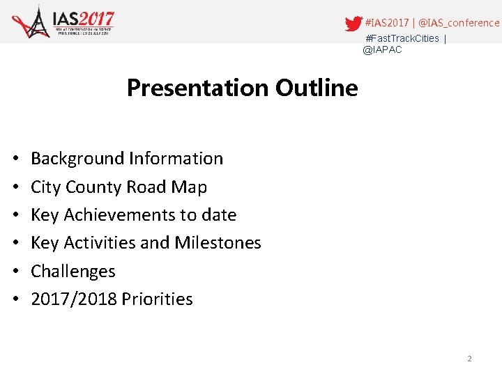 #IAS 2017 | @IAS_conference #Fast. Track. Cities | @IAPAC Presentation Outline • • •