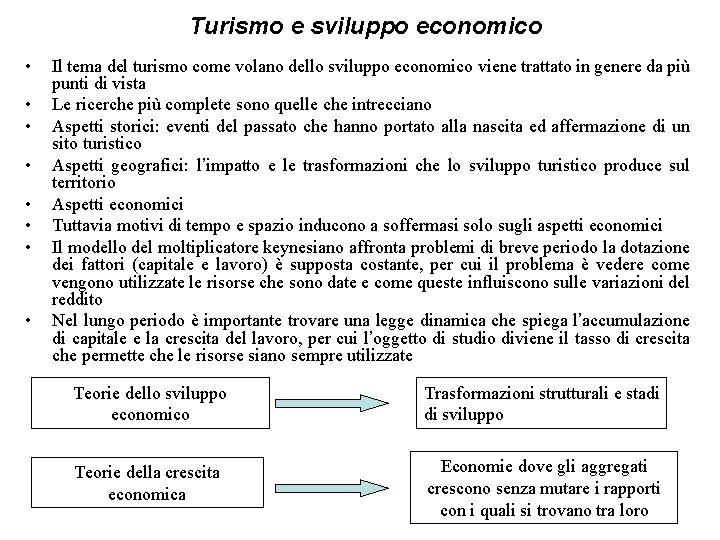 Turismo e sviluppo economico • • Il tema del turismo come volano dello sviluppo