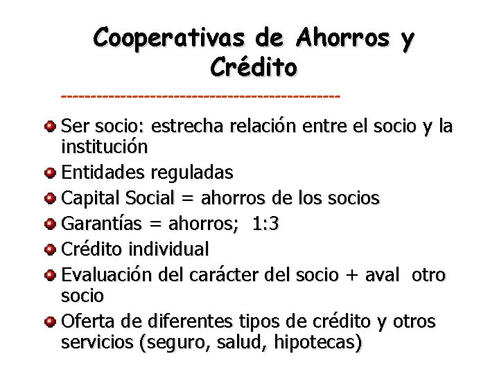 Cooperativas de Ahorros y Crédito ------------------------ Ser socio: estrecha relación entre el socio y
