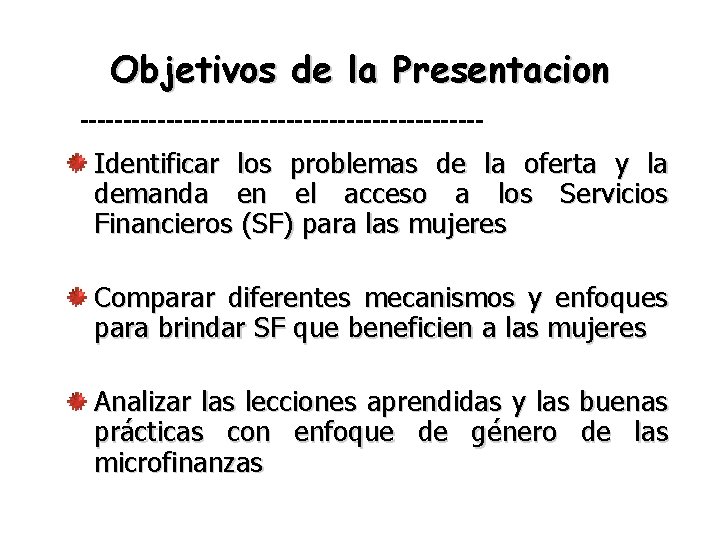 Objetivos de la Presentacion ------------------------ Identificar los problemas de la oferta y la demanda