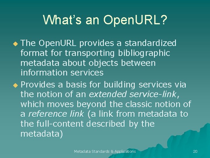 What’s an Open. URL? The Open. URL provides a standardized format for transporting bibliographic