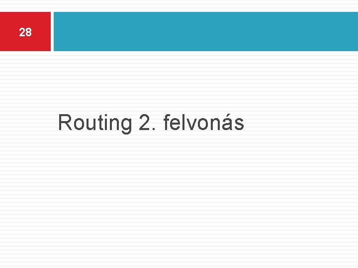 28 Routing 2. felvonás 