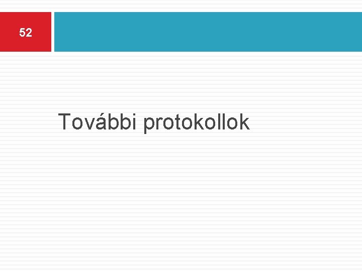 52 További protokollok 