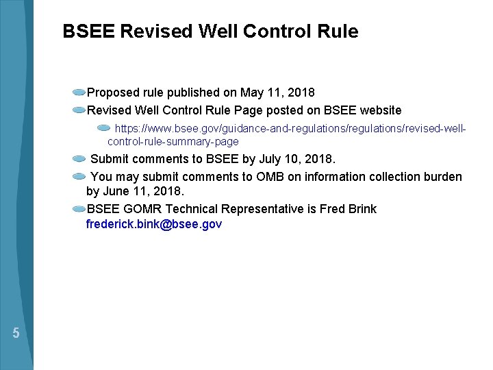 BSEE Revised Well Control Rule Proposed rule published on May 11, 2018 Revised Well