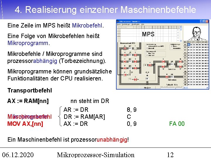 4. Realisierung einzelner Maschinenbefehle Eine Zeile im MPS heißt Mikrobefehl. MPS Eine Folge von