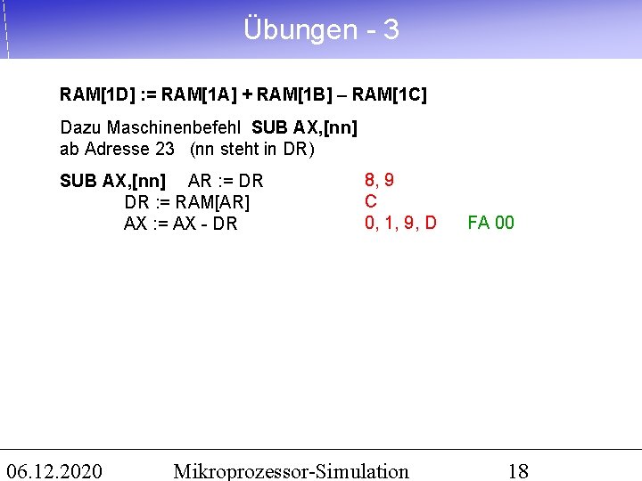 Übungen - 3 RAM[1 D] : = RAM[1 A] + RAM[1 B] – RAM[1