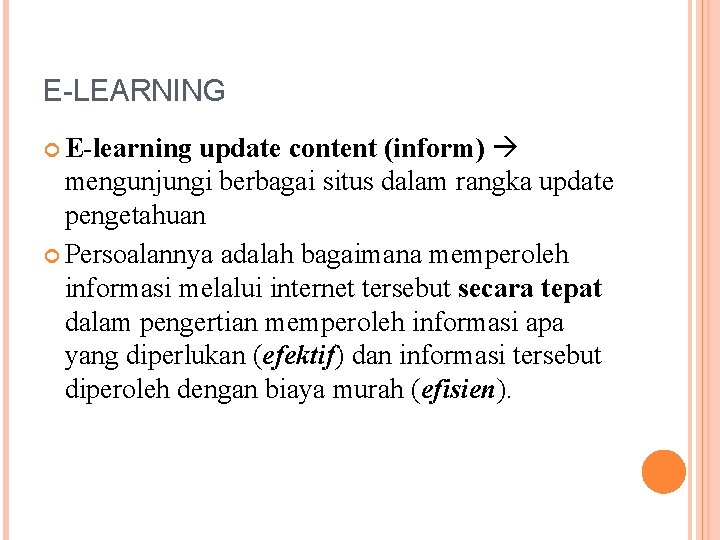 E-LEARNING update content (inform) mengunjungi berbagai situs dalam rangka update pengetahuan Persoalannya adalah bagaimana