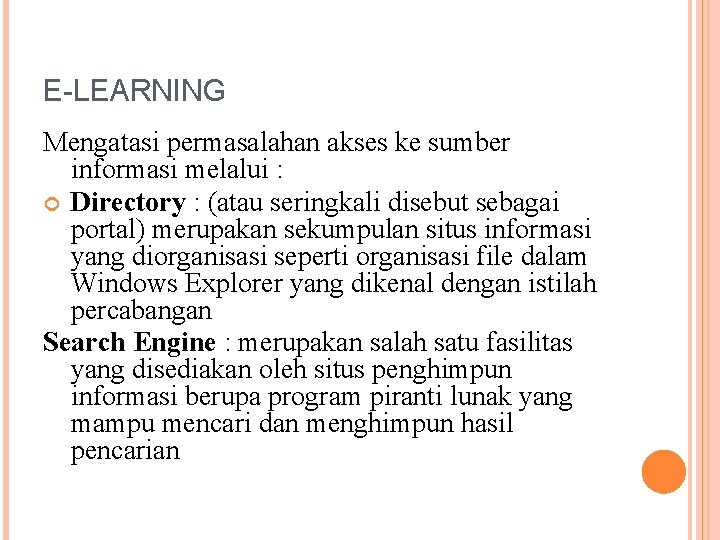 E-LEARNING Mengatasi permasalahan akses ke sumber informasi melalui : Directory : (atau seringkali disebut