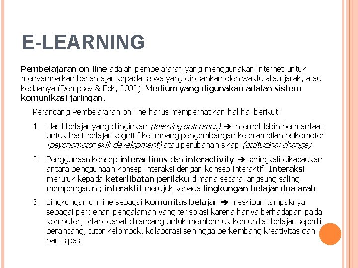 E-LEARNING Pembelajaran on-line adalah pembelajaran yang menggunakan internet untuk menyampaikan bahan ajar kepada siswa