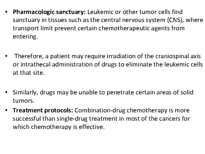  • Pharmacologic sanctuary: Leukemic or other tumor cells find sanctuary in tissues such