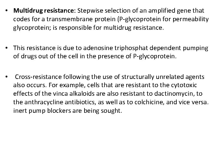  • Multidrug resistance: Stepwise selection of an amplified gene that codes for a