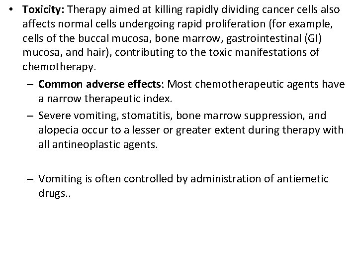  • Toxicity: Therapy aimed at killing rapidly dividing cancer cells also affects normal