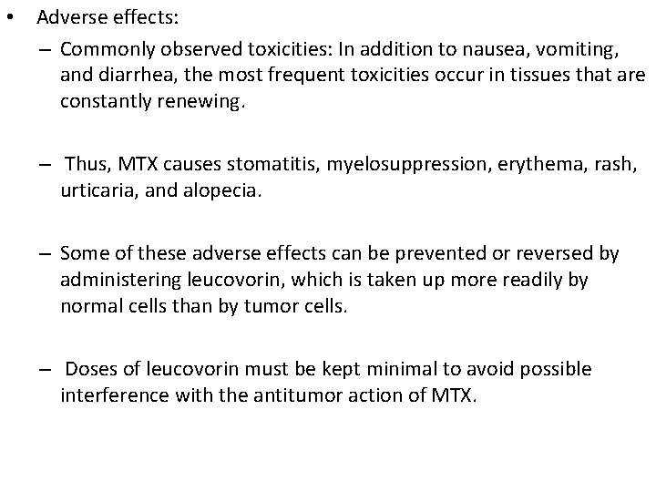  • Adverse effects: – Commonly observed toxicities: In addition to nausea, vomiting, and