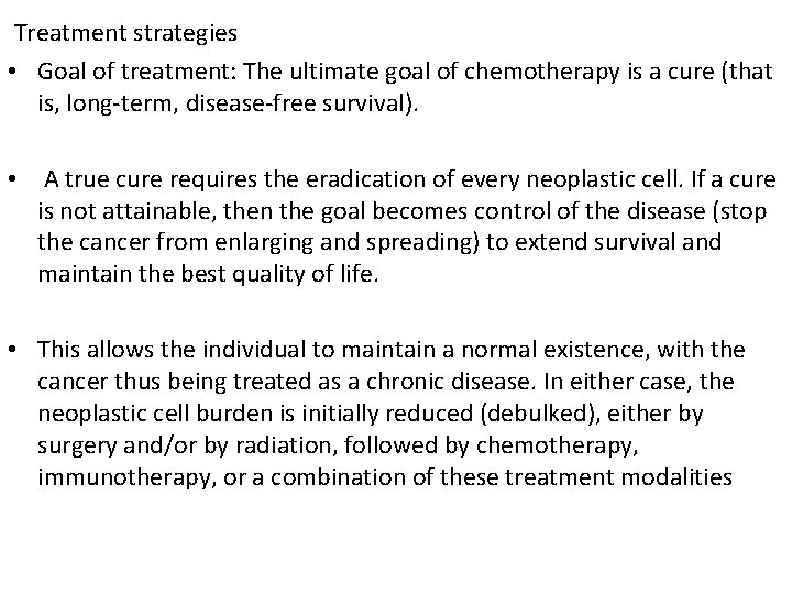 Treatment strategies • Goal of treatment: The ultimate goal of chemotherapy is a cure