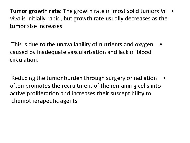 Tumor growth rate: The growth rate of most solid tumors in • vivo is