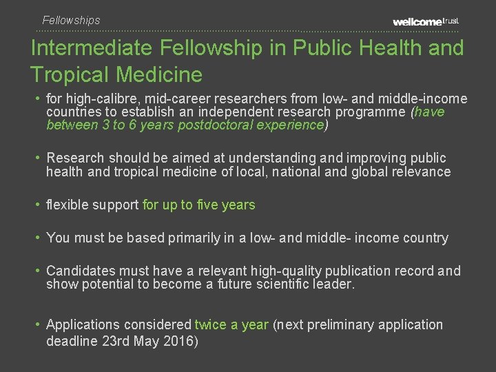 Fellowships Intermediate Fellowship in Public Health and Tropical Medicine • for high-calibre, mid-career researchers