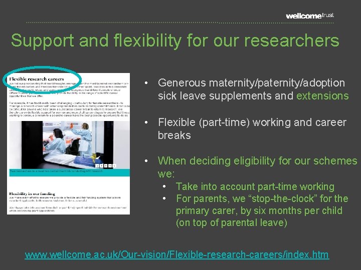 Support and flexibility for our researchers • Generous maternity/paternity/adoption sick leave supplements and extensions