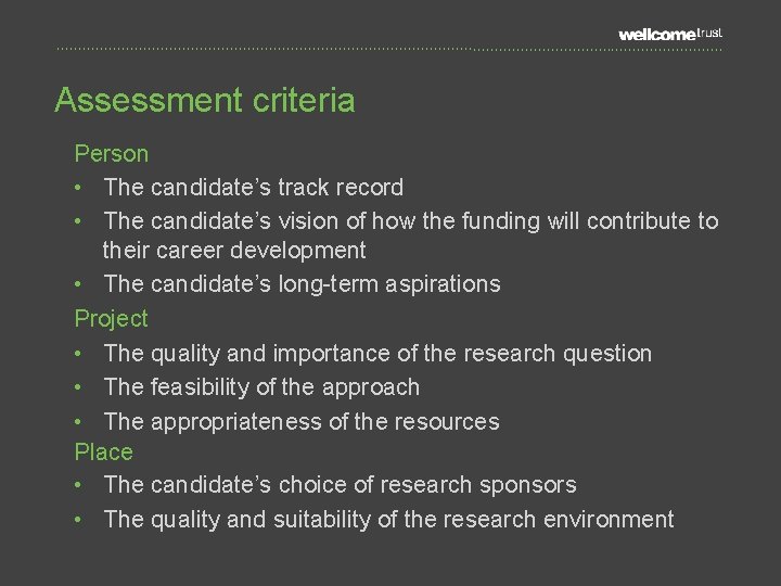 Assessment criteria Person • The candidate’s track record • The candidate’s vision of how