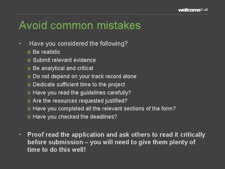 Avoid common mistakes • Have you considered the following? o o o o o