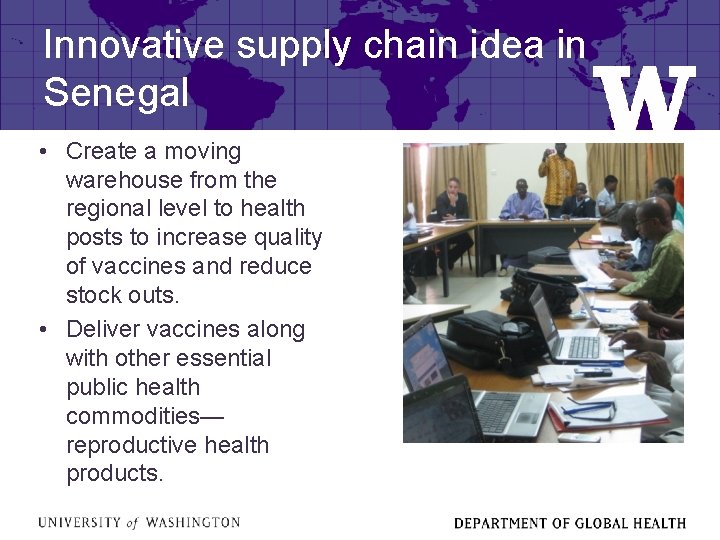 Innovative supply chain idea in Senegal • Create a moving warehouse from the regional