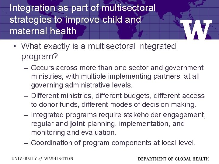 Integration as part of multisectoral strategies to improve child and maternal health • What
