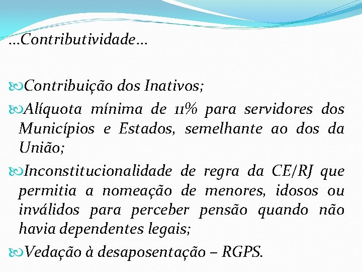 . . . Contributividade. . . Contribuição dos Inativos; Alíquota mínima de 11% para