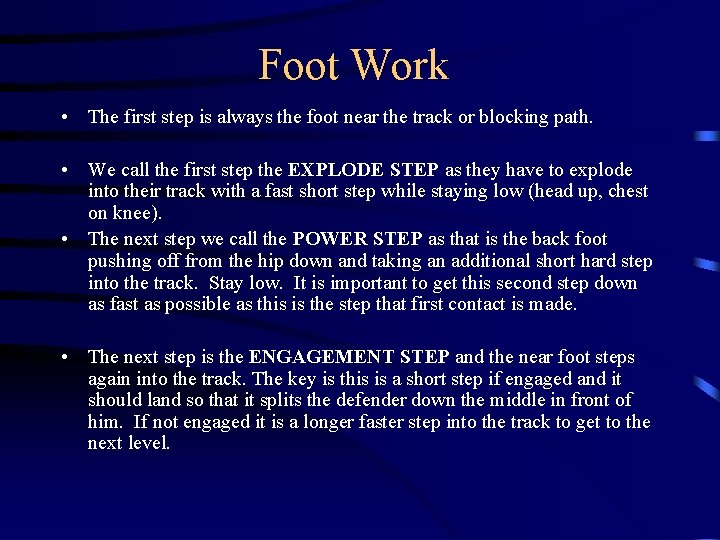 Foot Work • The first step is always the foot near the track or
