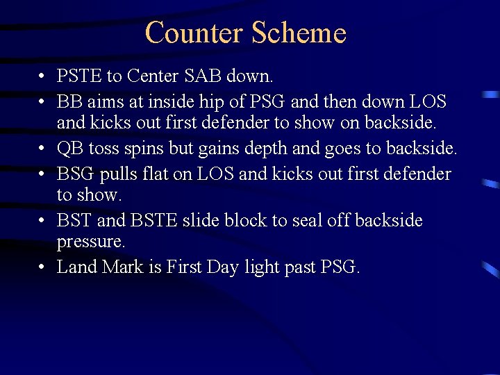 Counter Scheme • PSTE to Center SAB down. • BB aims at inside hip