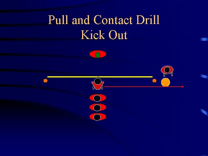 Pull and Contact Drill Kick Out 