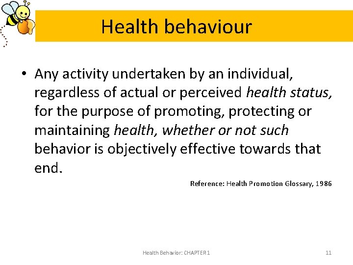 Health behaviour • Any activity undertaken by an individual, regardless of actual or perceived