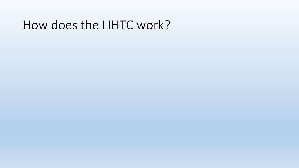 How does the LIHTC work? 